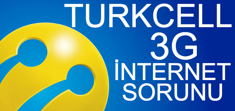 Turkcell 3G Internet Sorunu